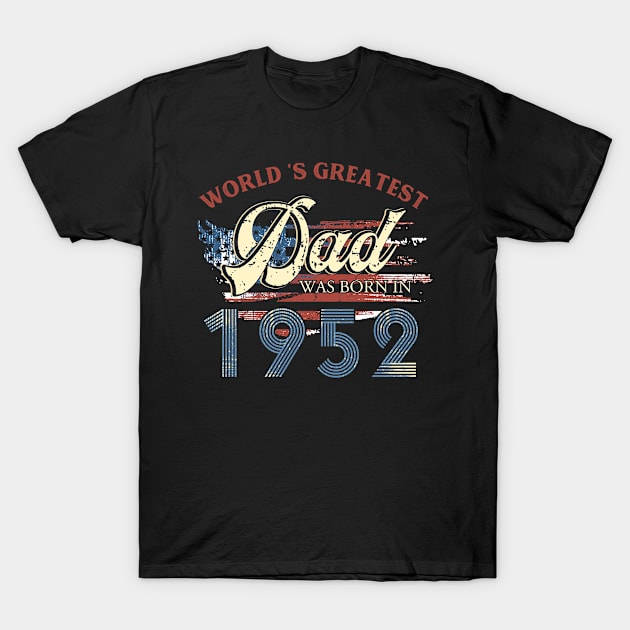 World Greatest Dad Was Born In 1952 Fathers Day Gift T-Shirt by binhminh27